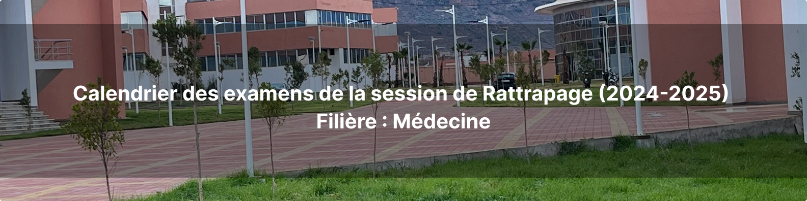 Calendrier des examens de la session de Rattrapage (2024-2025) Filière : Médecine